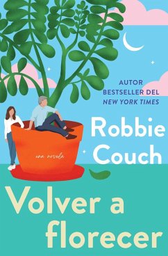 Volver a florecer, Spanish-language edition of Bloom (eBook, ePUB) - Couch, Robbie