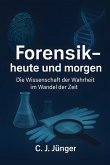 Forensik - heute und morgen (eBook, ePUB) Forensik - heute und morgen (eBook, ePUB)