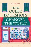 How Queer Bookshops Changed the World (eBook, ePUB)