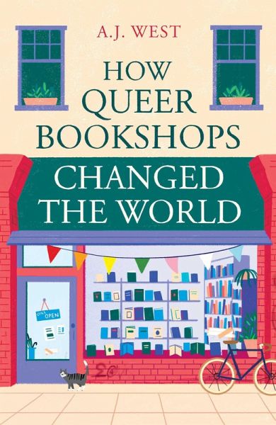 How Queer Bookshops Changed the World (eBook, ePUB) How Queer Bookshops Changed the World (eBook, ePUB)