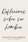 Reflexiones sobre ser hombre, Spanish-language edition of Notes on Being a Man (eBook, ePUB) Reflexiones sobre ser hombre, Spanish-language edition of Notes on Being a Man (eBook, ePUB)
