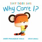Tiny Tiger Says Why Can't I? (eBook, ePUB) Tiny Tiger Says Why Can't I? (eBook, ePUB)