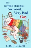 The Terrible, Horrible, No Good, Very Bad Gay (eBook, ePUB)