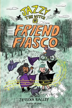Jazzy the Witch in Friend Fiasco (eBook, ePUB) - Bagley, Jessixa