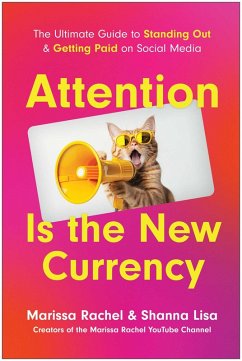 Attention is the New Currency (eBook, ePUB) - Rachel, Marissa; Lisa, Shanna
