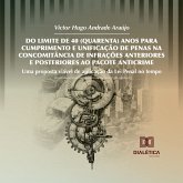 Do Limite de 40 (Quarenta) Anos para Cumprimento e Unificação de Penas na Concomitância de Infrações Anteriores e Posteriores ao Pacote Anticrime (MP3-Download) Do Limite de 40 (Quarenta) Anos para Cumprimento e Unificação de Penas na Concomitância de Infrações Anteriores e Posteriores ao Pacote Anticrime (MP3-Download)