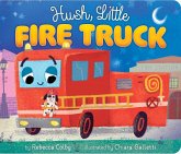 Hush, Little Fire Truck (eBook, ePUB)