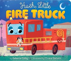 Hush, Little Fire Truck (eBook, ePUB) - Colby, Rebecca