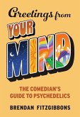 Greetings From Your Mind (eBook, ePUB)
