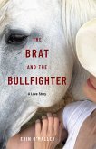 The Brat and the Bullfighter (eBook, ePUB)