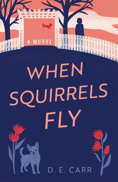 When Squirrels Fly (eBook, ePUB) - Carr, D. E.