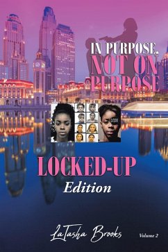 In Purpose, Not On Purpose (eBook, ePUB) - Brooks, Latasha In Purpose, Not On Purpose (eBook, ePUB) - Brooks, Latasha