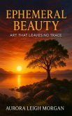 Ephemeral Beauty (eBook, ePUB) Ephemeral Beauty (eBook, ePUB)