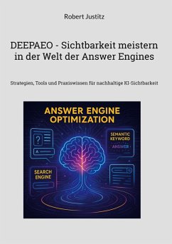 DEEPAEO - Sichtbarkeit meistern in der Welt der Answer Engines (eBook, ePUB) DEEPAEO - Sichtbarkeit meistern in der Welt der Answer Engines (eBook, ePUB)