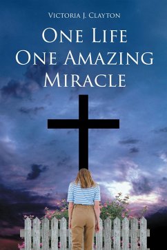 Cover One Life One Amazing Miracle (eBook, ePUB)