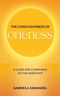 The Consciousness of Oneness (eBook, ePUB) - Asmandel, Gabriela