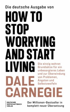 Die deutsche Ausgabe von How to Stop Worrying and Start Living - Carnegie, Dale