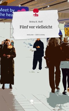 Fünf vor vielleicht. Life is a Story - story.one Cover Fünf vor vielleicht. Life is a Story - story.one