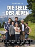Die Seele der Alpen Die Seele der Alpen