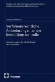 Verfahrensrechtliche Anforderungen an die Investitionskontrolle