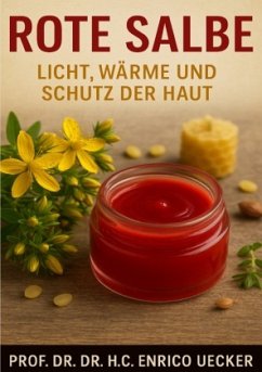 "Rote Salbe - Regeneration, Wärme und Heilung aus der Natur" "Rote Salbe - Regeneration, Wärme und Heilung aus der Natur"