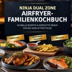 NINJA DUAL ZONE Airfryer Familienkochbuch - Winterherz, Katharina NINJA DUAL ZONE Airfryer Familienkochbuch - Winterherz, Katharina