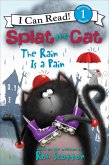 Splat the Cat: The Rain Is a Pain (eBook, ePUB)