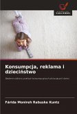 Konsumpcja, reklama i dzieci¿stwo