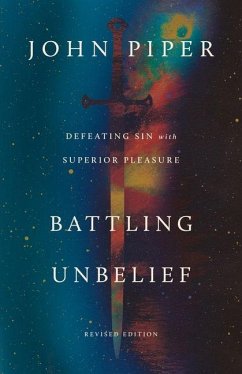 Battling Unbelief - Piper, John Battling Unbelief - Piper, John