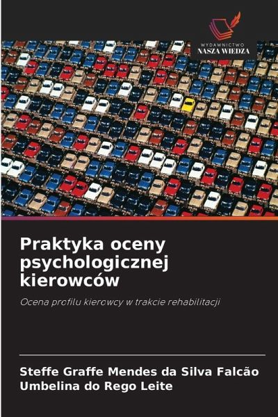 Praktyka oceny psychologicznej kierowców Praktyka oceny psychologicznej kierowców