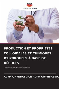 PRODUCTION ET PROPRIÉTÉS COLLOÏDALES ET CHIMIQUES D'HYDROGELS À BASE DE DÉCHETS - ALYM ORYNBAEVICh, ALYM ORYNBAEVICh