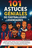 101 astuces géniales de footballeurs légendaires