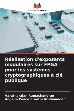 Réalisation d'exposants modulaires sur FPGA pour les systèmes cryptographiques à clé publique - Ramachandran, Varatharajan;Arulanandam, Angelin Peace Preethi Réalisation d'exposants modulaires sur FPGA pour les systèmes cryptographiques à clé publique - Ramachandran, Varatharajan;Arulanandam, Angelin Peace Preethi