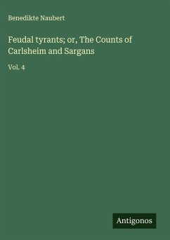 Feudal tyrants; or, The Counts of Carlsheim and Sargans - Naubert, Benedikte