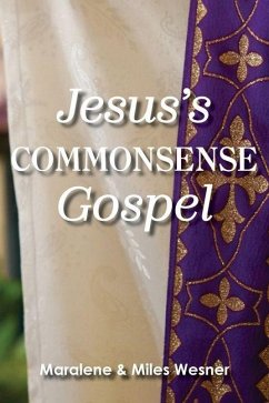 Jesus's Commonsense Gospel - Wesner, Maralene; Wesner, Miles