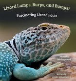 Lizard Lumps, Burps, and Bumps? Fascinating Lizard Facts Lizard Lumps, Burps, and Bumps? Fascinating Lizard Facts