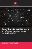 Contribuição prática para a reforma dos serviços do CNSS-RDC Contribuição prática para a reforma dos serviços do CNSS-RDC