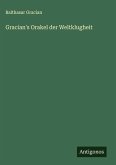 Gracian's Orakel der Weltklugheit