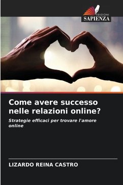 Cover Come avere successo nelle relazioni online?