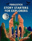 Fiddlestick Story Starters for Explorers