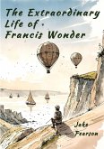 The Extraordinary Life of Francis Wonder