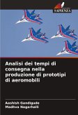 Analisi dei tempi di consegna nella produzione di prototipi di aeromobili