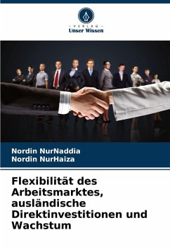 Cover Flexibilität des Arbeitsmarktes, ausländische Direktinvestitionen und Wachstum