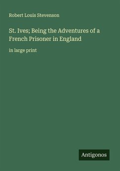 Cover St. Ives; Being the Adventures of a French Prisoner in England