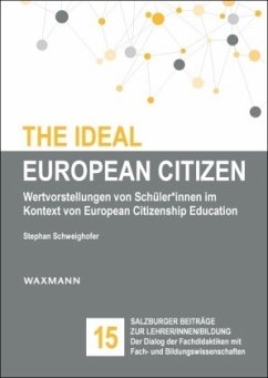 The Ideal European Citizen - Schweighofer, Stephan The Ideal European Citizen - Schweighofer, Stephan