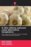 O alho (Allium sativum) como alternativa terapêutica