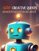 Kids' Creative Quests (Adventures of Robo Mate)