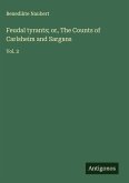 Feudal tyrants; or, The Counts of Carlsheim and Sargans Feudal tyrants; or, The Counts of Carlsheim and Sargans