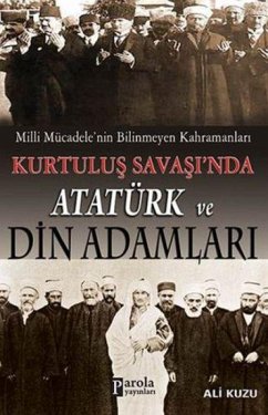 Kurtulus Savasinda Atatürk ve Din Adamlari - Kuzu, Ali