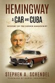 Hemingway A Car and Cuba Hemingway A Car and Cuba